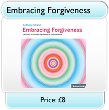 Embracing Forgiveness by Anthony Strano Lecture & Accompanying Meditation Commentaries. Price: £8